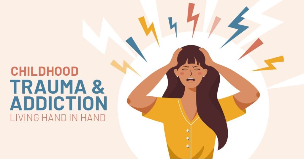 Childhood Trauma and Addiction